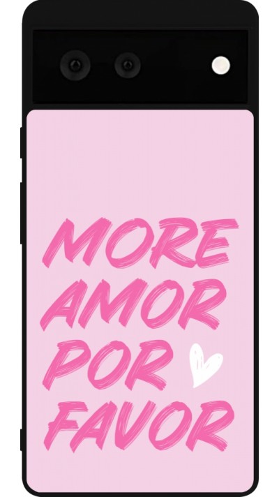 Google Pixel 6 Case Hülle - Silikon schwarz More amor porfavor