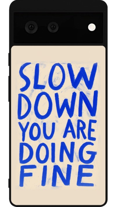 Coque Google Pixel 6 - Silicone rigide noir Slow down 2026