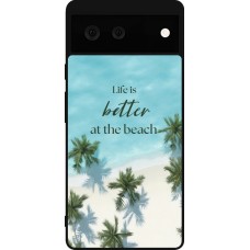 Coque Google Pixel 6 - Silicone rigide noir Summer 2025 Life is better at the beach