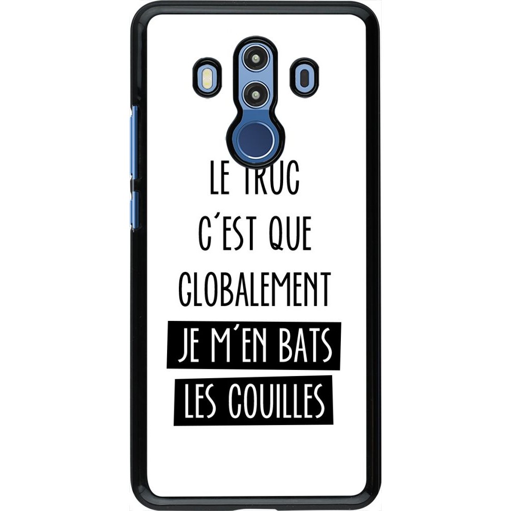 Hülle Huawei Mate 10 Pro - Le truc globalement bats les couilles