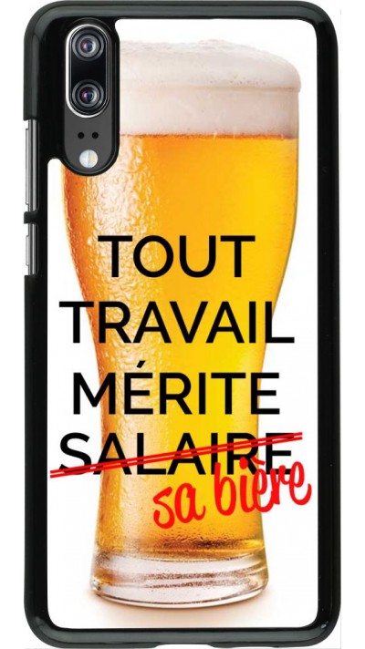 Coque Huawei P20 - Tout travail mérite sa bière