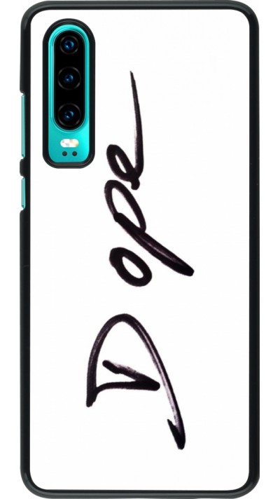 Coque Huawei P30 - Dope
