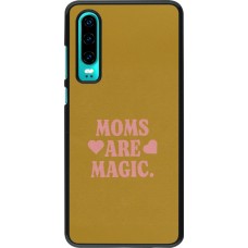 Coque Huawei P30 - Mom 2026 Are Magic