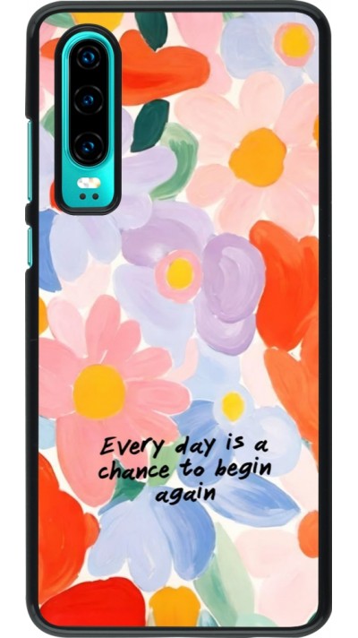Coque Huawei P30 - Every day is a chance 2026
