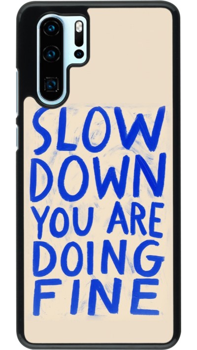 Coque Huawei P30 Pro - Slow down 2026