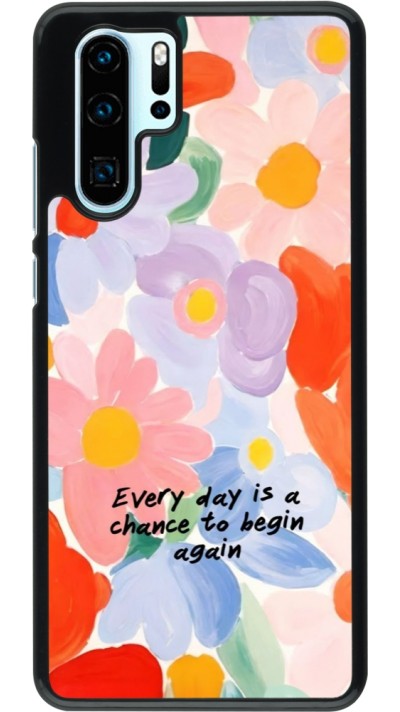 Coque Huawei P30 Pro - Every day is a chance 2026