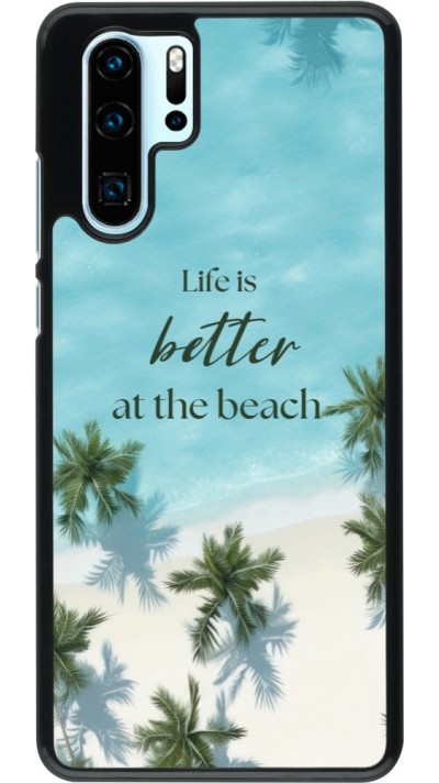 Coque Huawei P30 Pro - Summer 2025 Life is better at the beach