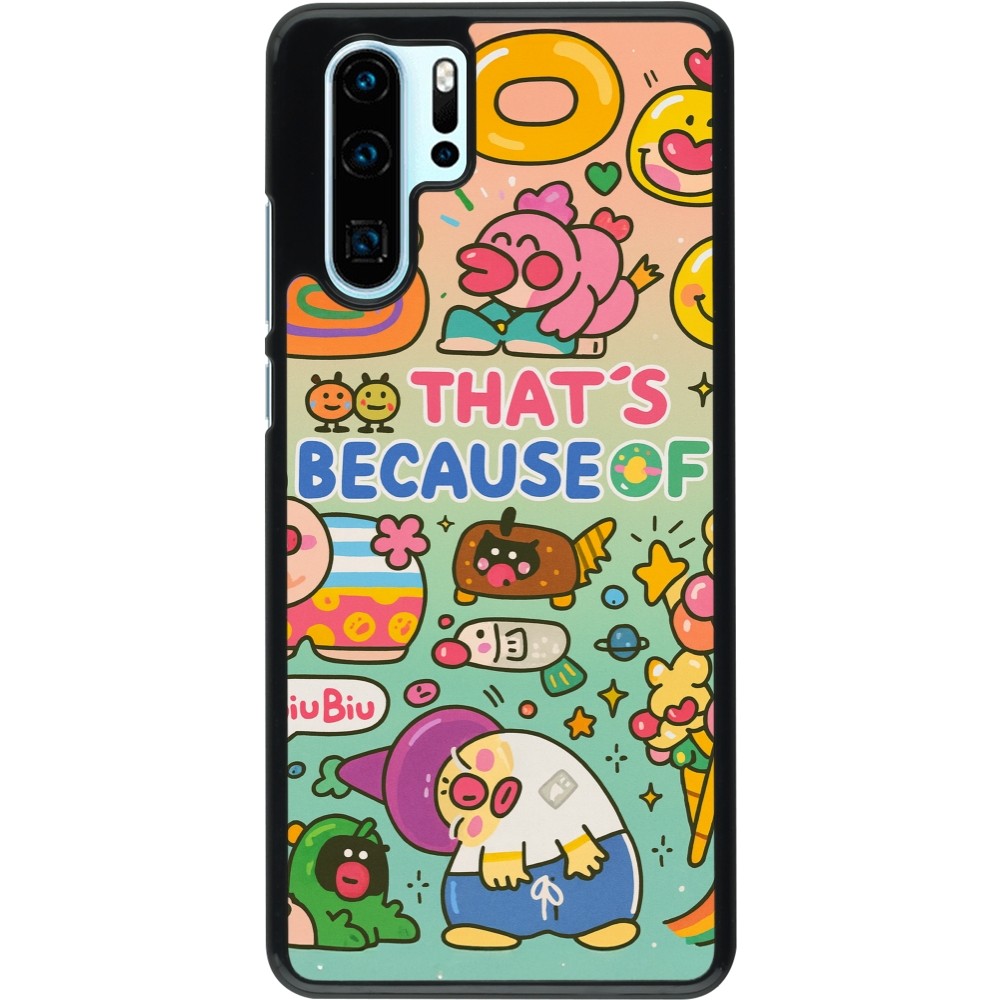 Huawei P30 Pro Case Hülle - Thats beacause of