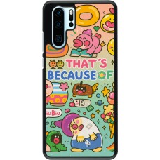 Huawei P30 Pro Case Hülle - Thats beacause of