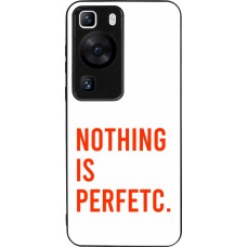 Coque Huawei P60 - Silicone rigide noir Nothing is Perfetc