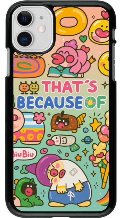 iPhone 11 Case Hülle - Thats beacause of