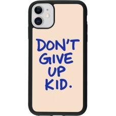 Coque iPhone 11 - Silicone rigide noir Dont give up kid 2026