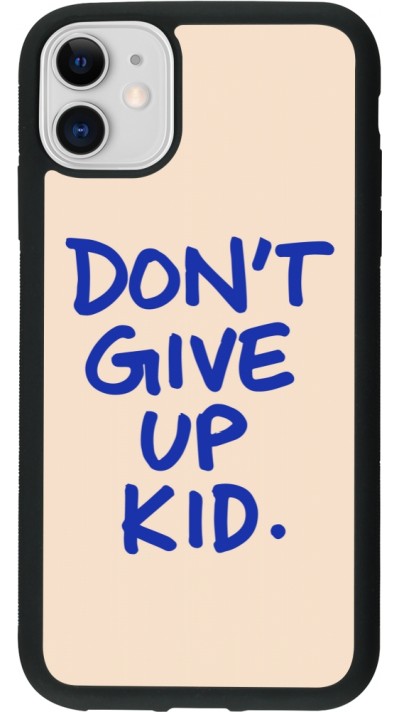 Coque iPhone 11 - Silicone rigide noir Dont give up kid 2026