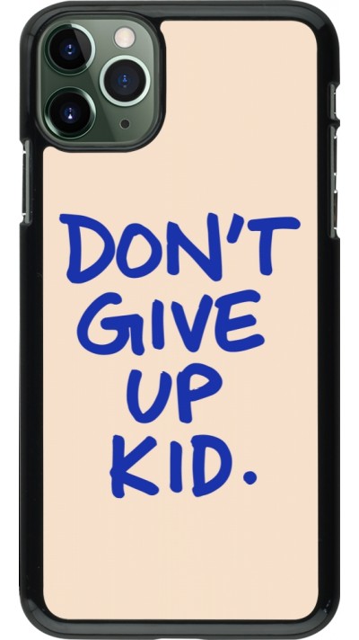 Coque iPhone 11 Pro Max - Dont give up kid 2026