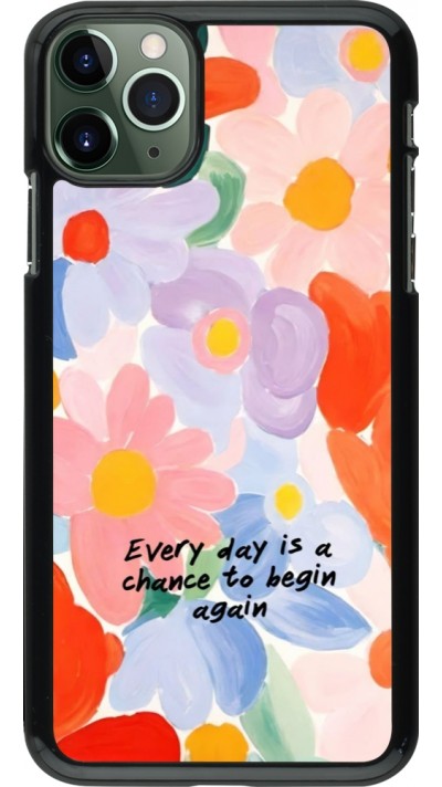 Coque iPhone 11 Pro Max - Every day is a chance 2026