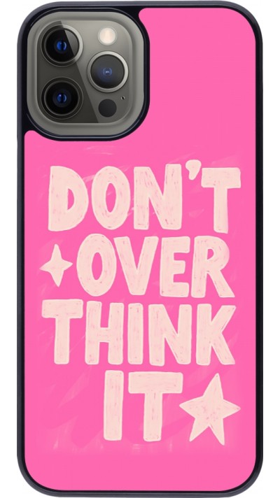 Coque iPhone 12 Pro Max - Dont over think it 2026