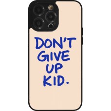 Coque iPhone 14 Pro Max - Silicone rigide noir Dont give up kid 2026