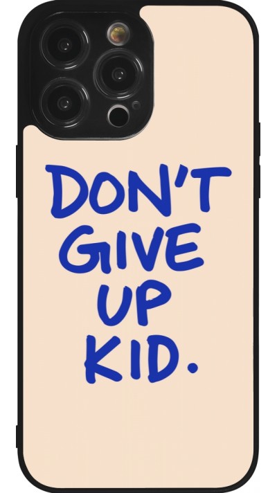 Coque iPhone 14 Pro Max - Silicone rigide noir Dont give up kid 2026