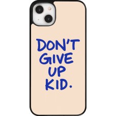 Coque iPhone 14 Plus - Dont give up kid 2026