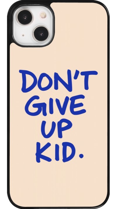 Coque iPhone 14 Plus - Dont give up kid 2026