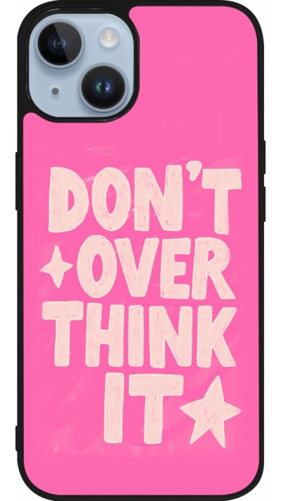Coque iPhone 15 - Silicone rigide noir Dont over think it 2026