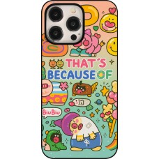Coque iPhone 15 Pro Max - Thats beacause of