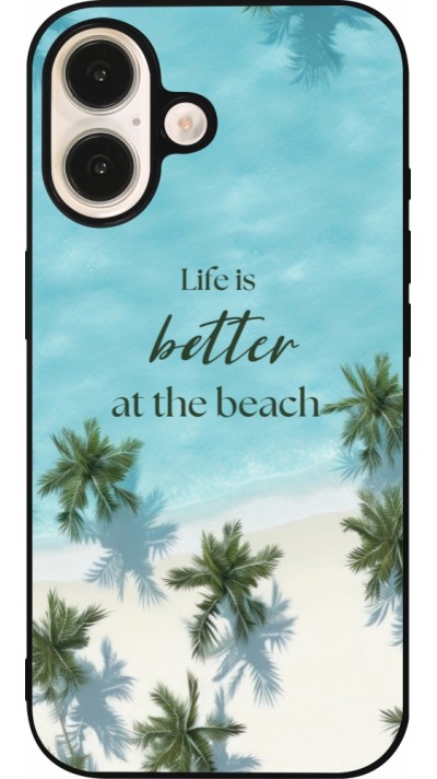 Coque iPhone 16 - Silicone rigide noir Summer 2025 Life is better at the beach Coque iPhone 16 - Silicone rigide noir Summer 2025 Life is better at the beach
