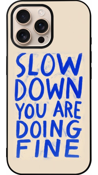 Coque iPhone 16 Pro Max - Silicone rigide noir Slow down 2026