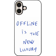 Coque iPhone 16 Plus - Offline is the new luxury