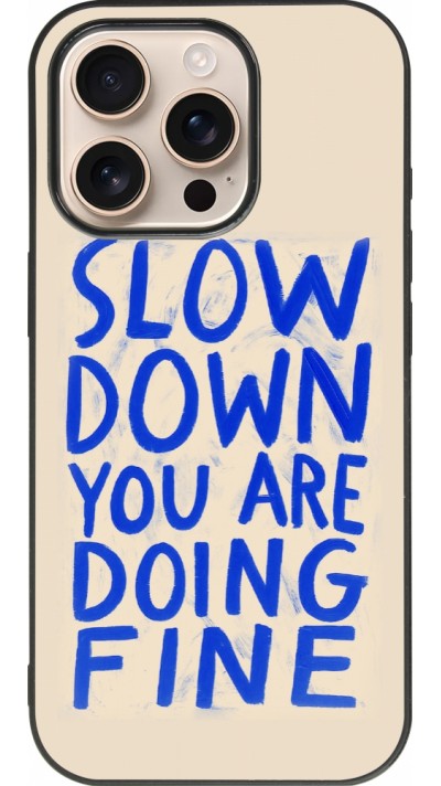 Coque iPhone 16 Pro - Silicone rigide noir Slow down 2026