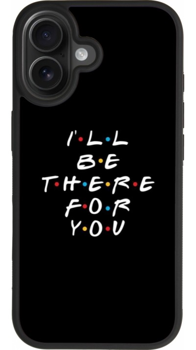 Coque iPhone 17 - Silicone rigide noir Friends Be there for you
