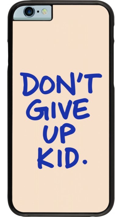 Coque iPhone 6/6s - Dont give up kid 2026