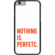 Coque iPhone 6/6s - Nothing is Perfetc