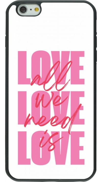 iPhone 6 Plus / 6s Plus Case Hülle - Silikon schwarz Saint Valentines Day 26 Love all we need is