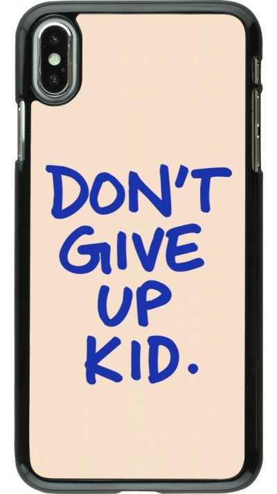 Coque iPhone Xs Max - Dont give up kid 2026