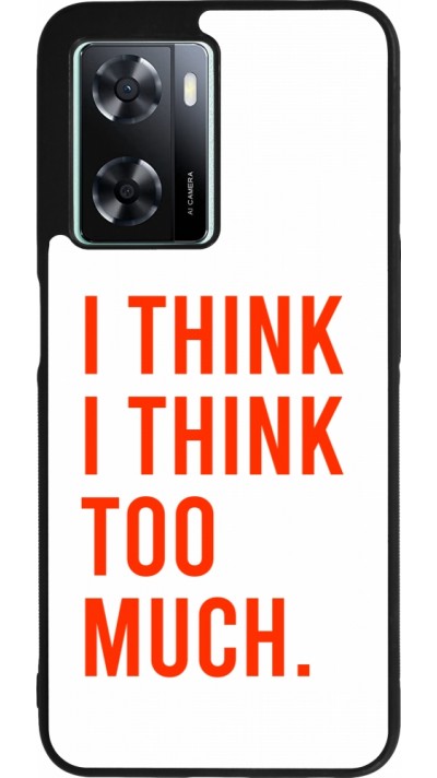 Coque OPPO A57 5G - Silicone rigide noir I Think I Think Too Much