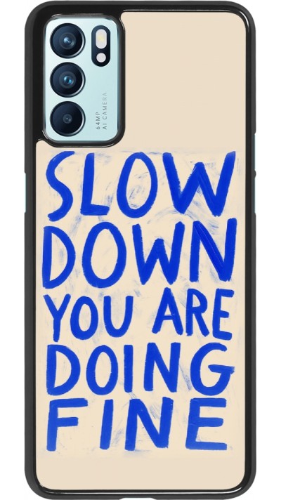 Coque OPPO Reno6 5G - Slow down 2026