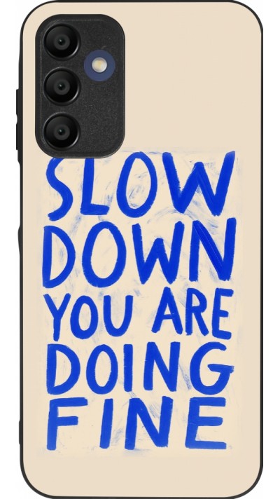 Coque Samsung Galaxy A15 - Silicone rigide noir Slow down 2026