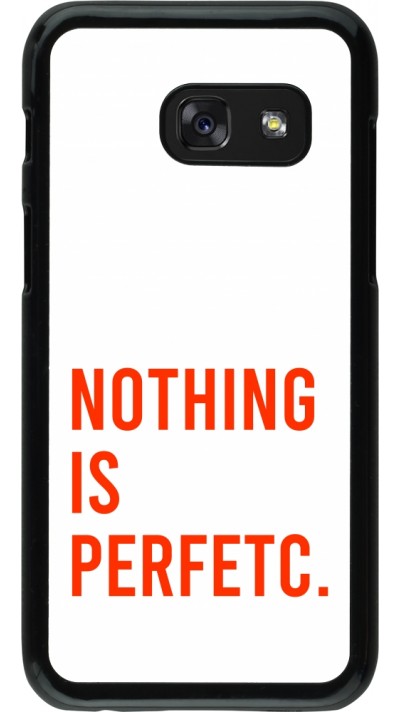 Coque Samsung Galaxy A3 (2017) - Nothing is Perfetc