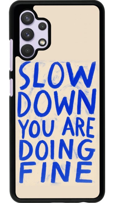 Coque Samsung Galaxy A32 - Slow down 2026