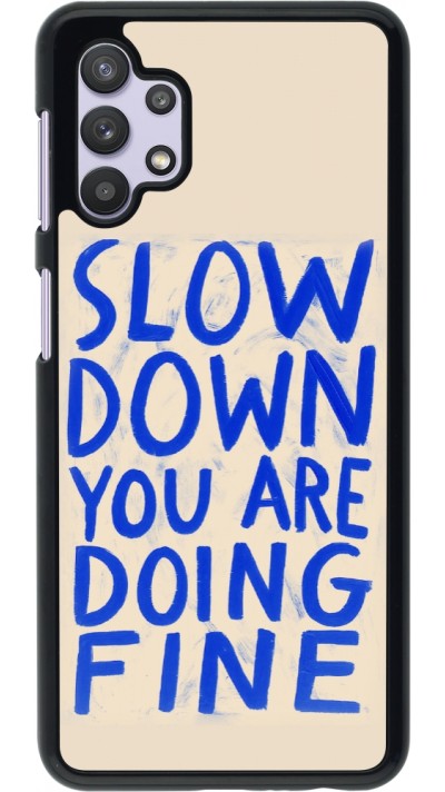 Coque Samsung Galaxy A32 5G - Slow down 2026