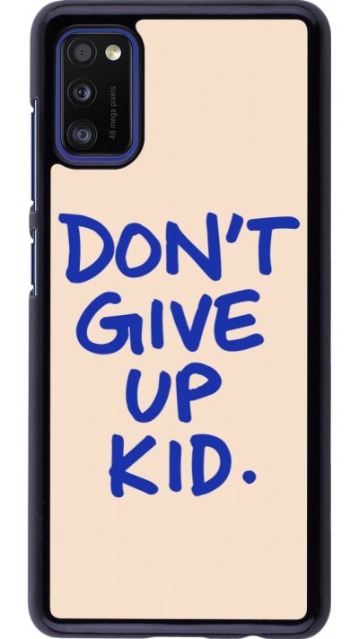 Coque Samsung Galaxy A41 - Dont give up kid 2026