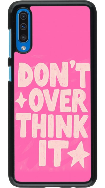 Coque Samsung Galaxy A50 - Dont over think it 2026