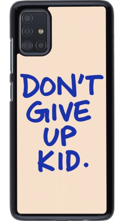 Coque Samsung Galaxy A51 - Dont give up kid 2026