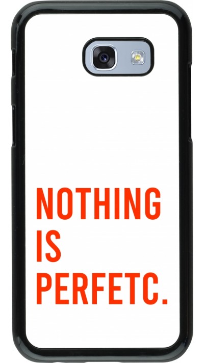 Coque Samsung Galaxy A5 (2017) - Nothing is Perfetc