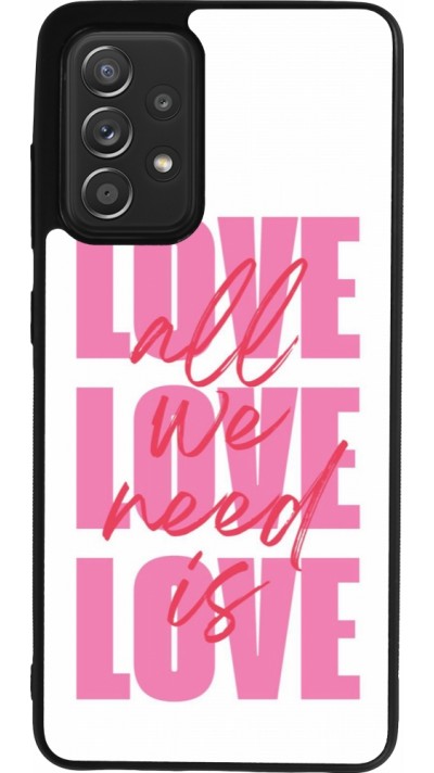 Coque Samsung Galaxy A52 - Silicone rigide noir Saint Valentines Day 26 Love all we need is