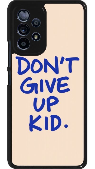 Coque Samsung Galaxy A53 5G - Dont give up kid 2026