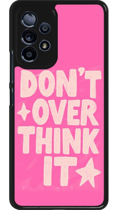 Coque Samsung Galaxy A53 5G - Dont over think it 2026