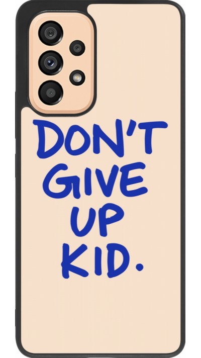 Coque Samsung Galaxy A53 5G - Silicone rigide noir Dont give up kid 2026