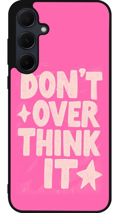 Coque Samsung Galaxy A55 5G - Silicone rigide noir Dont over think it 2026